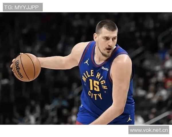 约基奇高效表现砍下25分19板10助攻阿德尔曼称其为篮球效率之王 约基奇高效表现砍下25分19板10助攻阿德尔曼称其为篮球效率之王